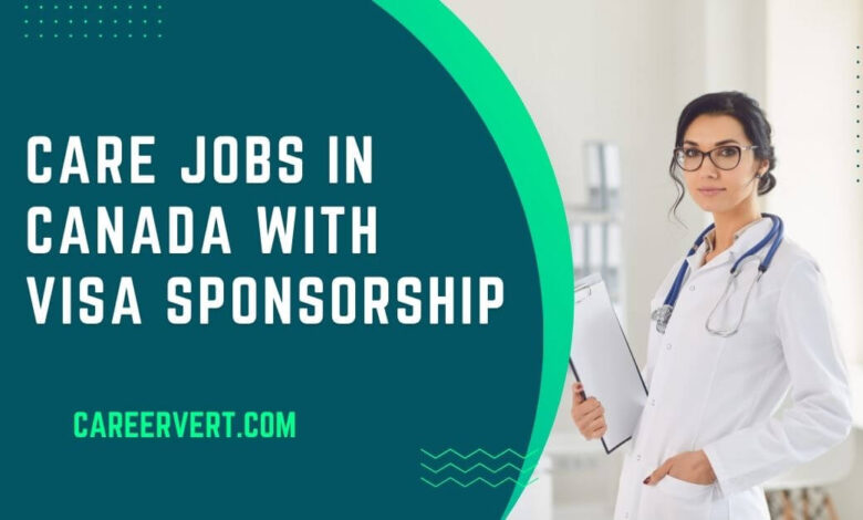 Care Jobs in Canada with Visa Sponsorship