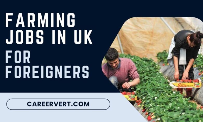 Farming Jobs in UK for Foreigners