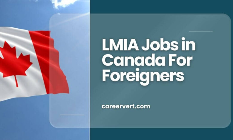 LMIA Jobs in Canada For Foreigners