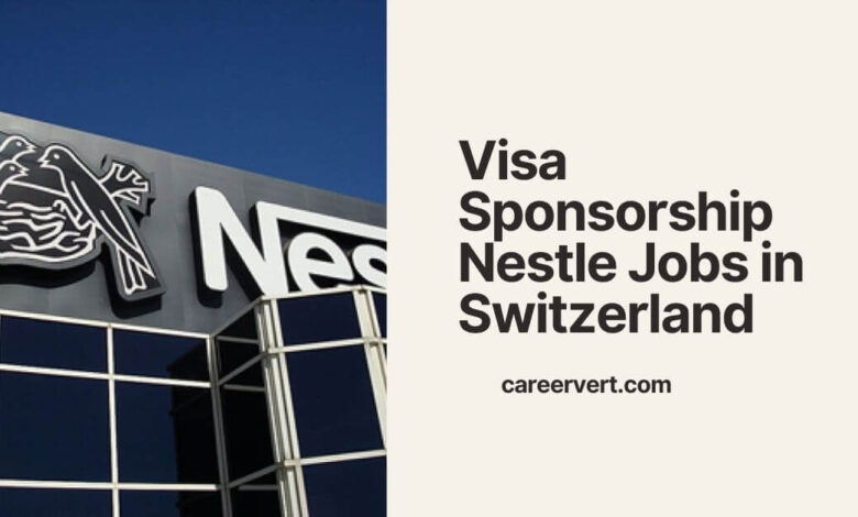 Visa Sponsorship Nestle Jobs in Switzerland