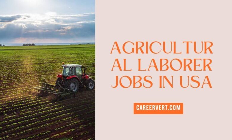 Agricultural Laborer Jobs in USA