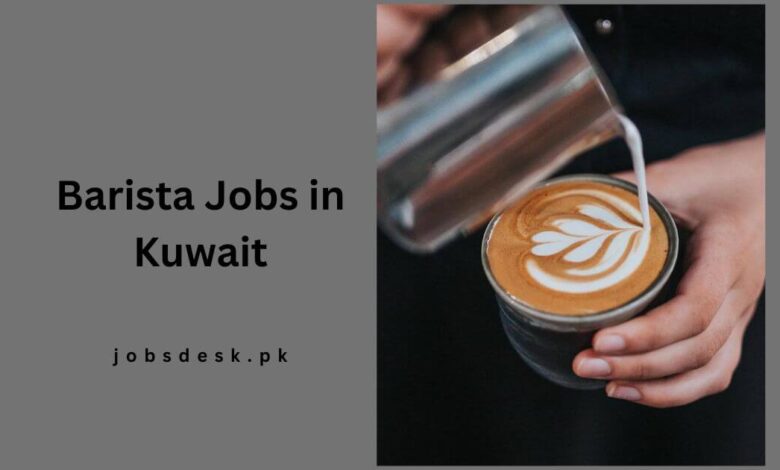 Barista Jobs in Kuwait