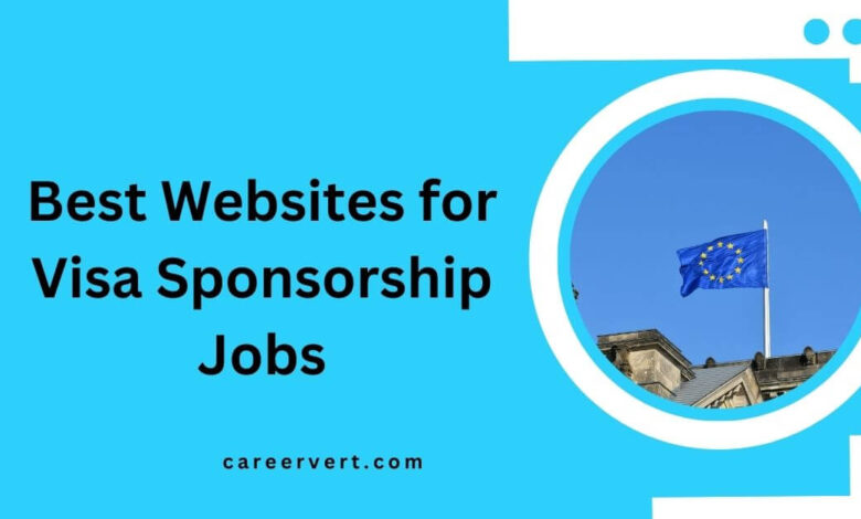 Best Websites for Visa Sponsorship Jobs