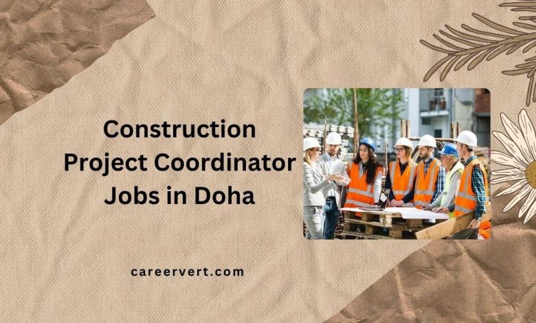 Construction Project Coordinator Jobs in Doha