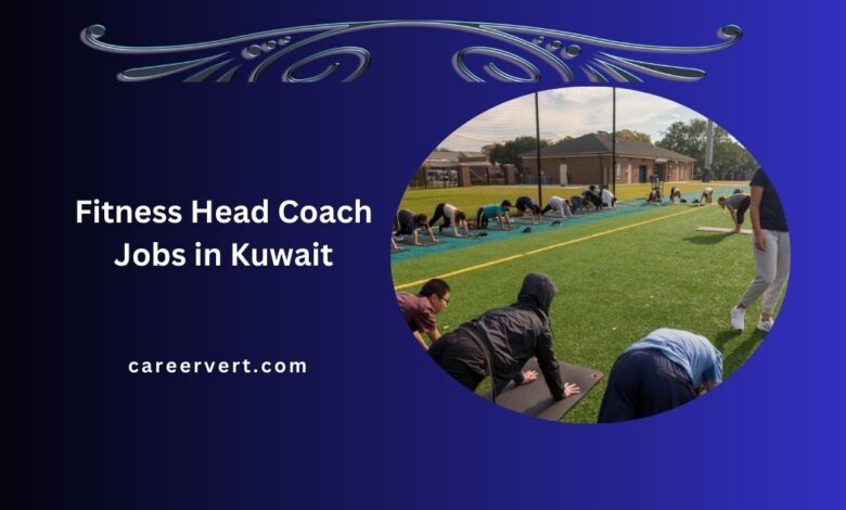 Fitness Head Coach Jobs in Kuwait