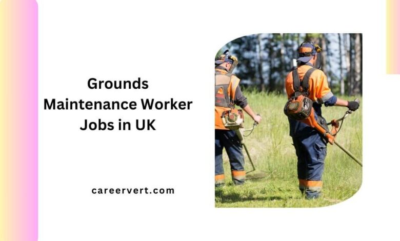 Grounds Maintenance Worker Jobs in UK