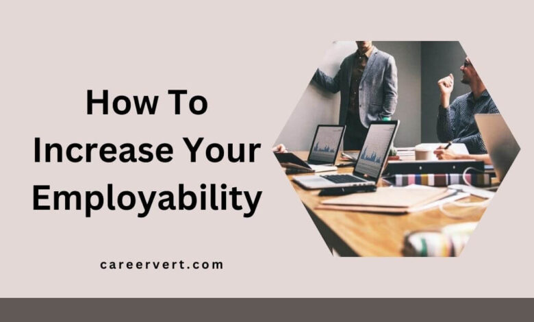 How To Increase Your Employability