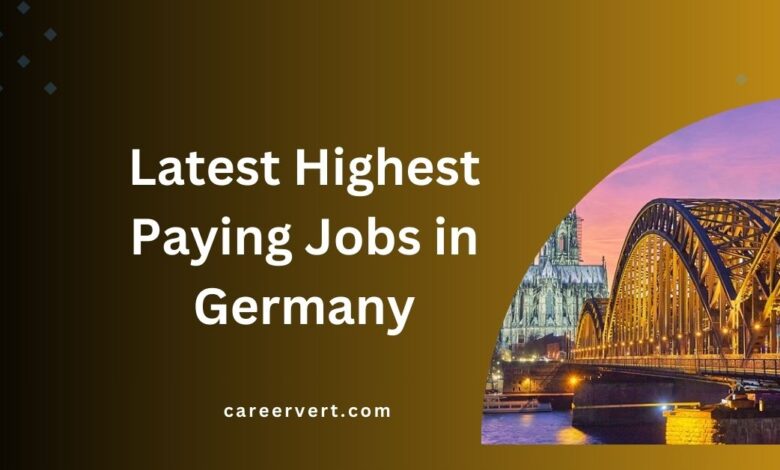 Latest Highest Paying Jobs in Germany