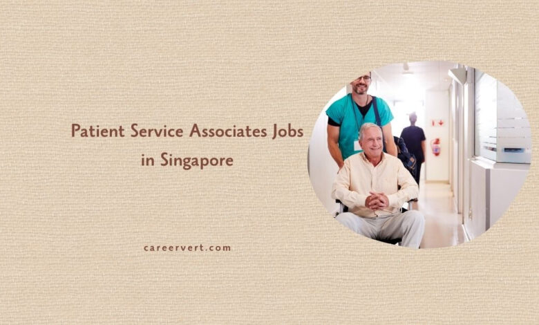 Patient Service Associates Jobs in Singapore