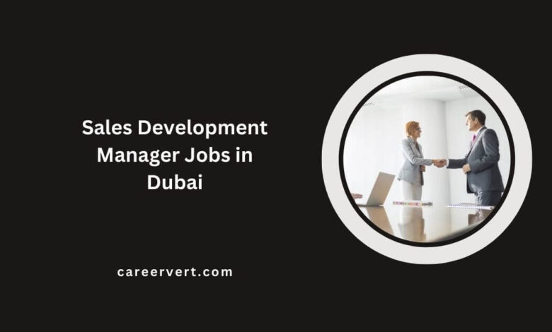 Sales Development Manager Jobs in Dubai