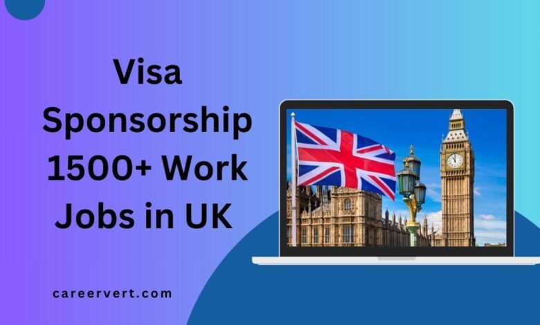 Visa Sponsorship 1500+ Work Jobs in UK