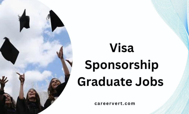 Visa Sponsorship Graduate Jobs