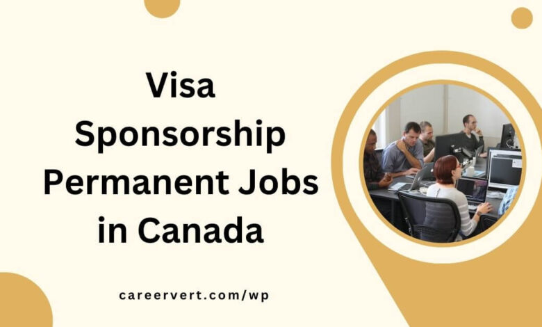 Visa Sponsorship Permanent Jobs in Canada