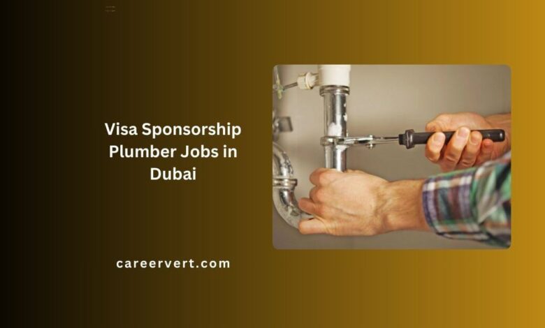 Visa Sponsorship Plumber Jobs in Dubai