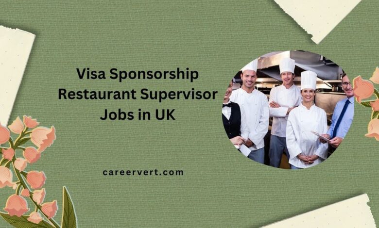 Visa Sponsorship Restaurant Supervisor Jobs in UK