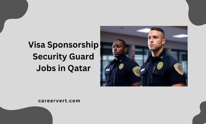 Visa Sponsorship Security Guard Jobs in Qatar