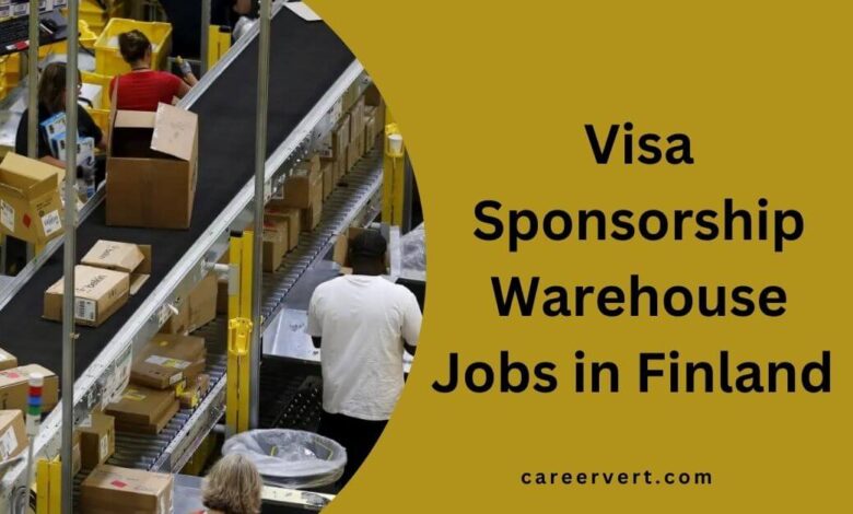 Visa Sponsorship Warehouse Jobs in Finland