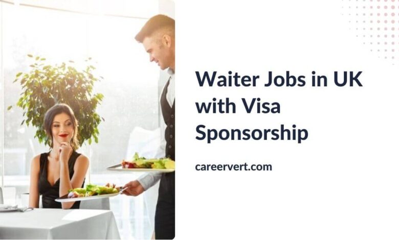 Waiter Jobs in UK with Visa Sponsorship