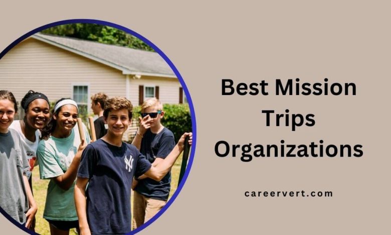 Best Mission Trips Organizations