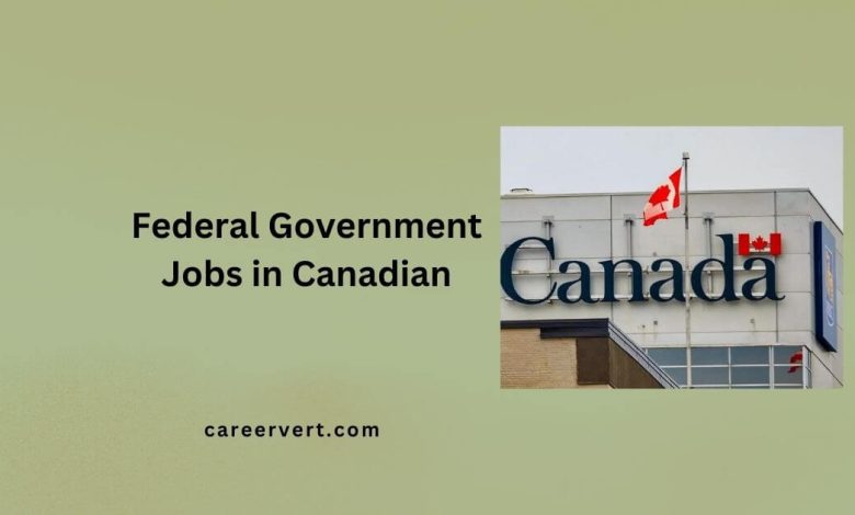 Federal Government Jobs in Canadian