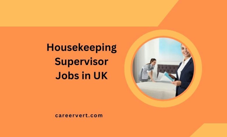 Housekeeping Supervisor Jobs in UK