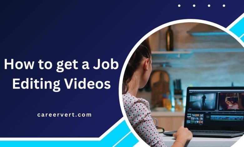 How to get a Job Editing Videos