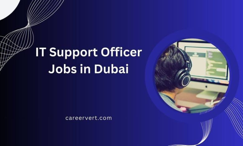 IT Support Officer Jobs in Dubai