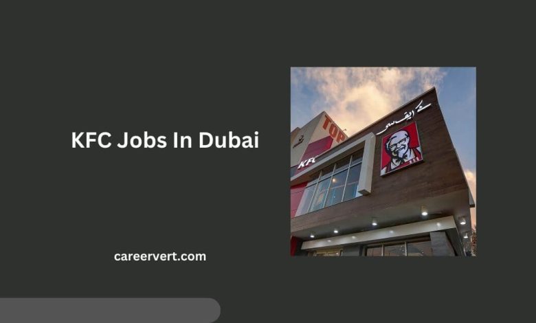 KFC Jobs In Dubai