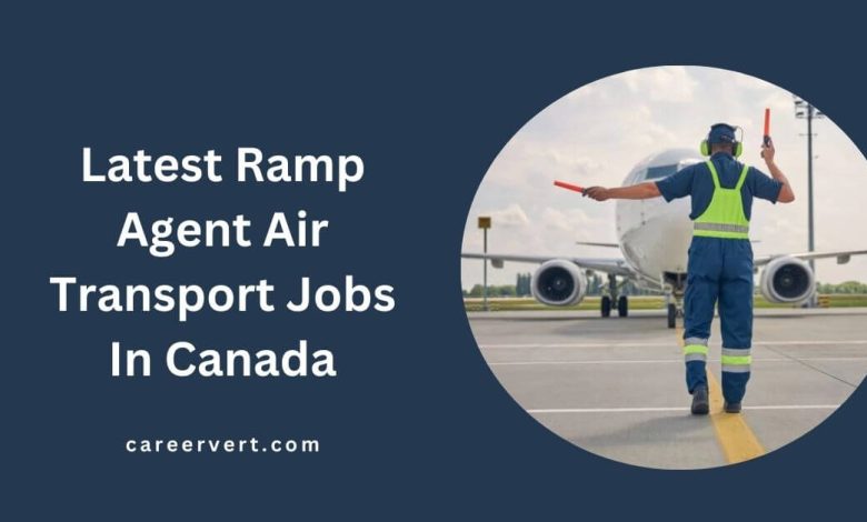 Latest Ramp Agent Air Transport Jobs In Canada