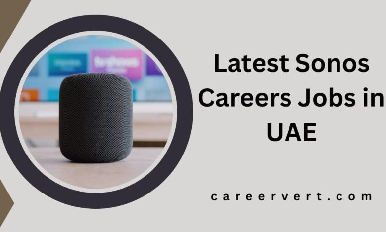 Latest Sonos Careers Jobs in UAE