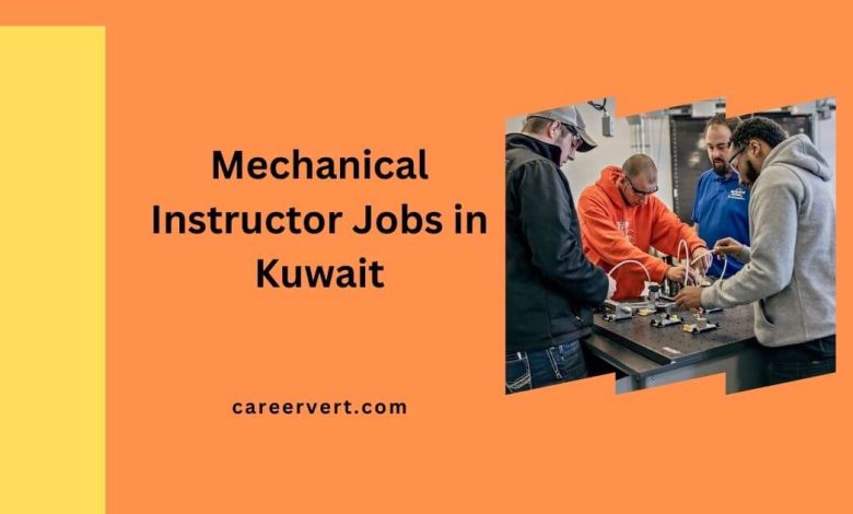 Mechanical Instructor Jobs in Kuwait