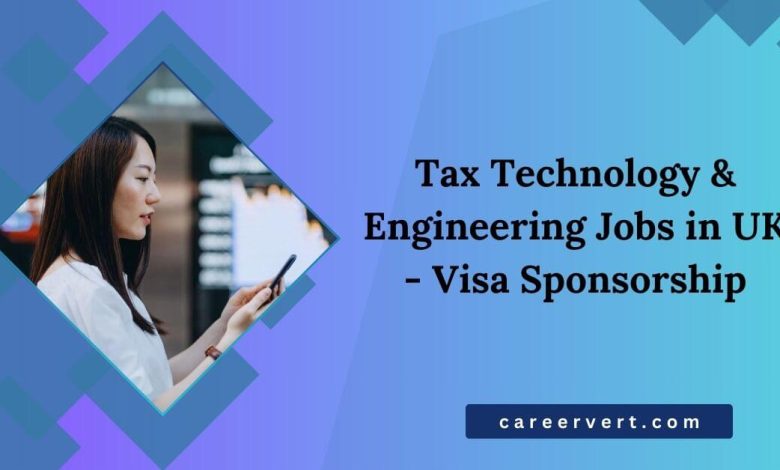 Tax Technology & Engineering Jobs in UK - Visa Sponsorship