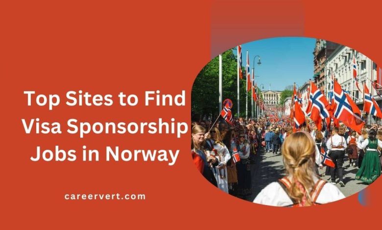 Top Sites to Find Visa Sponsorship Jobs in Norway