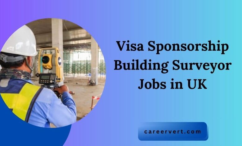 Visa Sponsorship Building Surveyor Jobs in UK