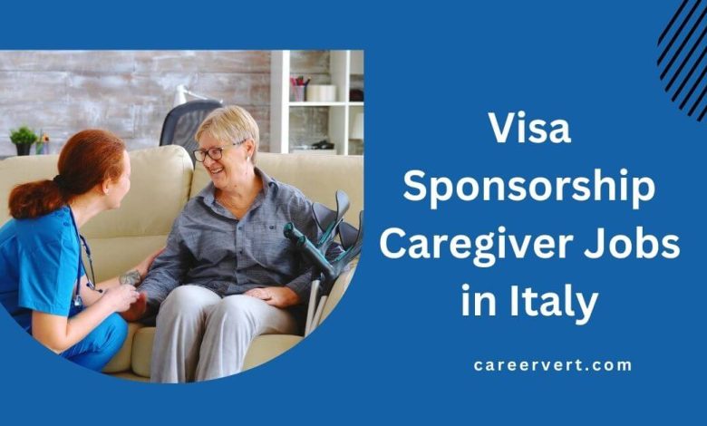 Visa Sponsorship Caregiver Jobs in Italy