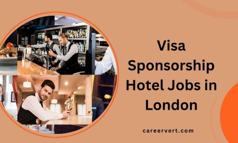 Visa Sponsorship Hotel Jobs in London