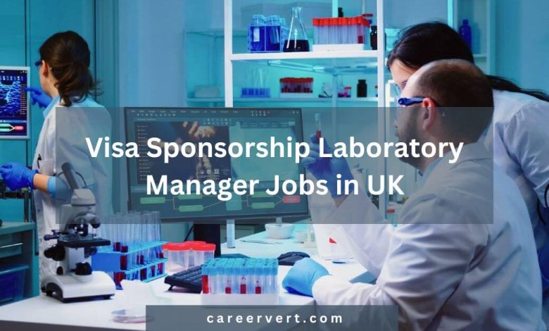 Visa Sponsorship Laboratory Manager Jobs in UK