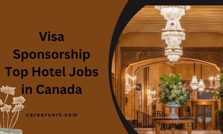 Visa Sponsorship Top Hotel Jobs in Canada