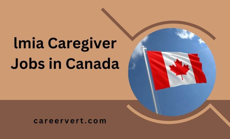 lmia Caregiver Jobs in Canada