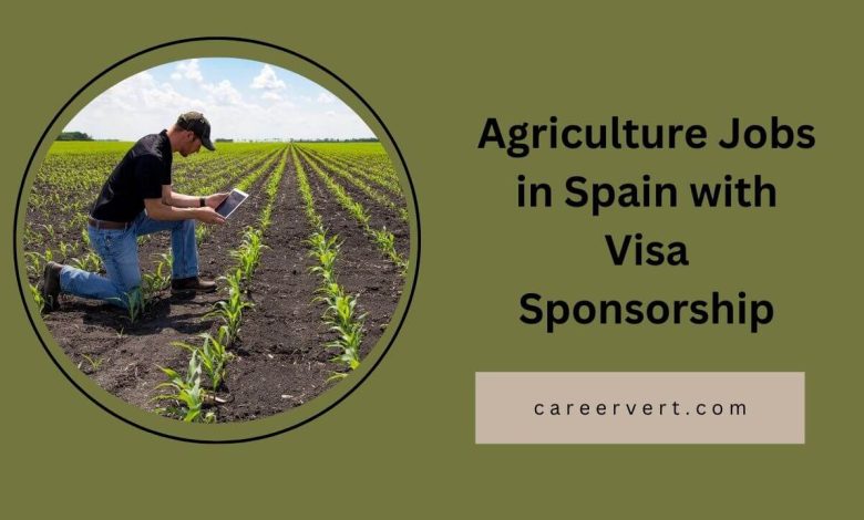 Agriculture Jobs in Spain with Visa Sponsorship