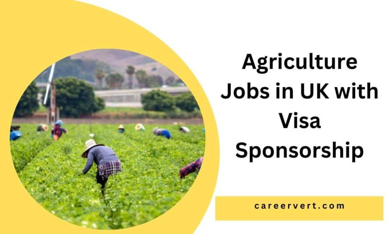 Agriculture Jobs in UK with Visa Sponsorship