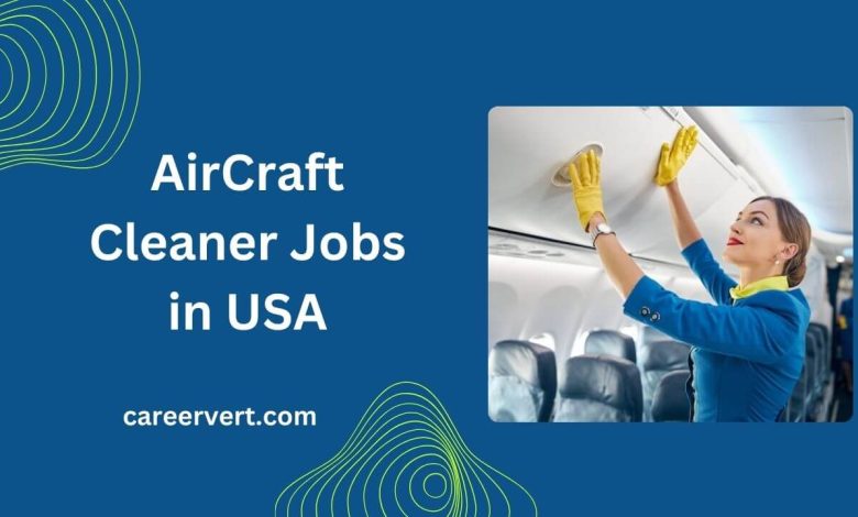 AirCraft Cleaner Jobs in USA