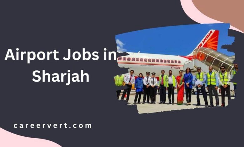 Airport Jobs in Sharjah