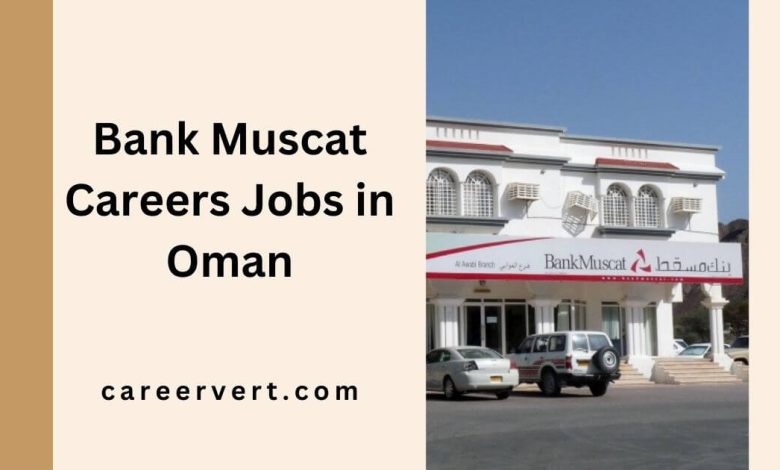 Bank Muscat Careers Jobs in Oman