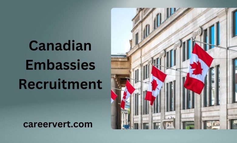 Canadian Embassies Recruitment