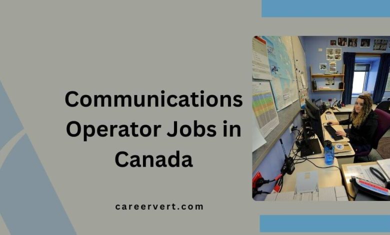 Communications Operator Jobs in Canada