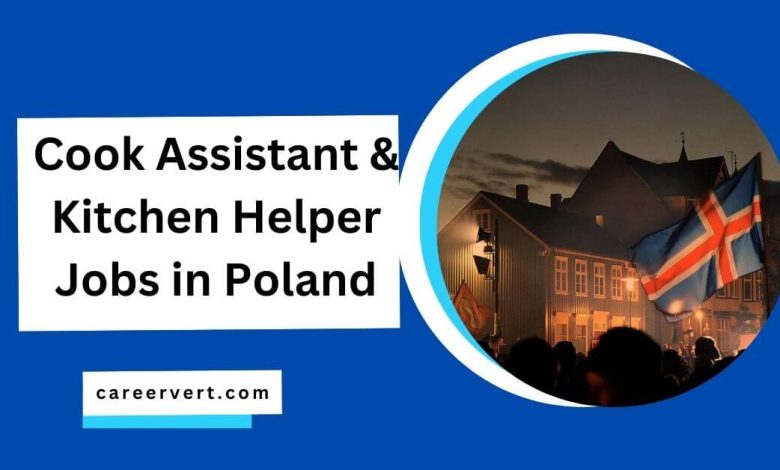 Cook Assistant & Kitchen Helper Jobs in Poland