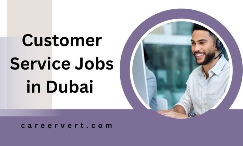 Customer Service Jobs in Dubai