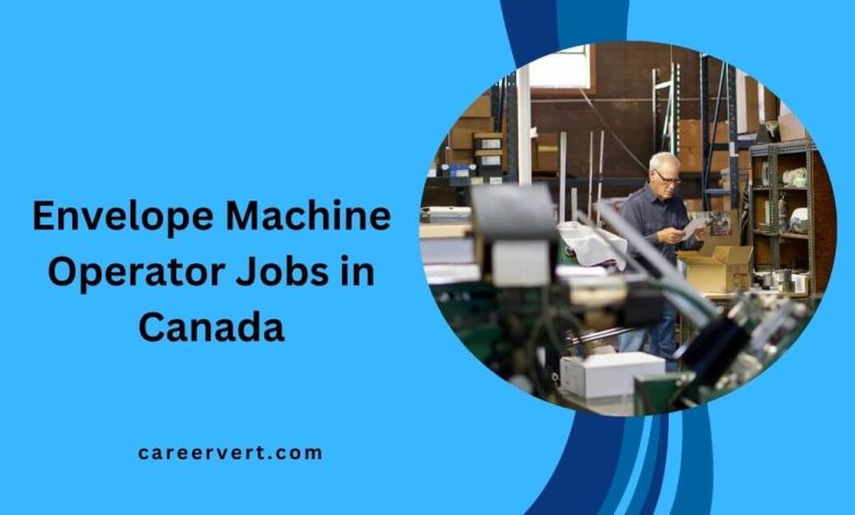 Envelope Machine Operator Jobs in Canada