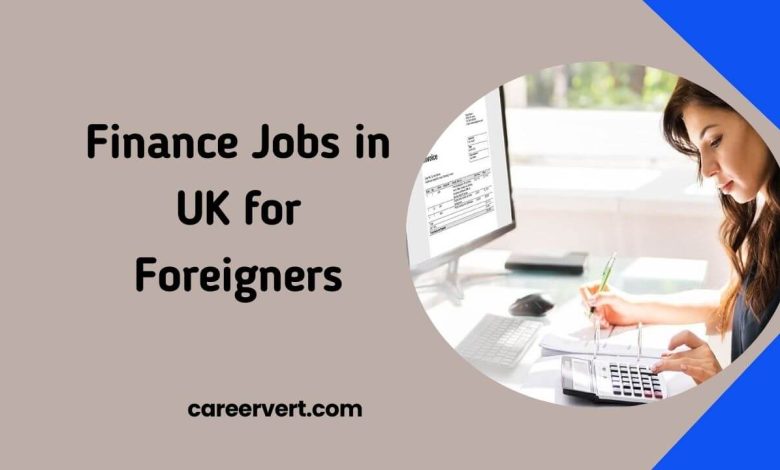 Finance Jobs in UK for Foreigners